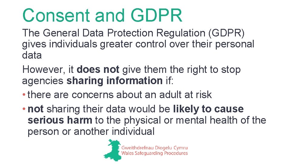 Consent and GDPR The General Data Protection Regulation (GDPR) gives individuals greater control over