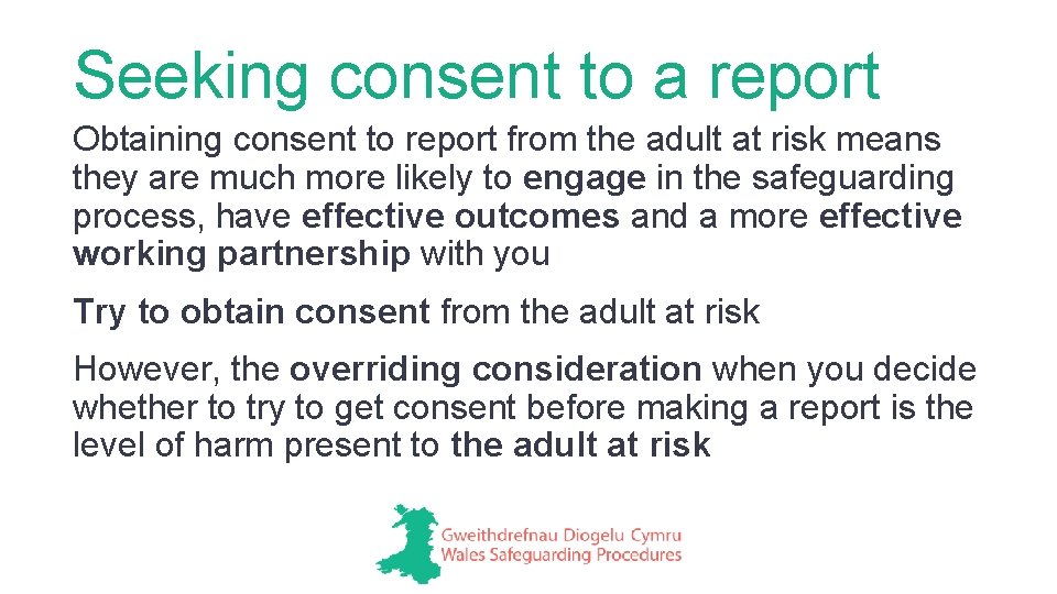 Seeking consent to a report Obtaining consent to report from the adult at risk