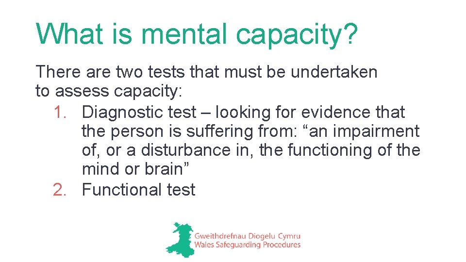 What is mental capacity? There are two tests that must be undertaken to assess