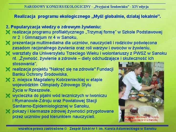 NARODOWY KONKURS EKOLOGICZNY - „Przyjaźni Środowisku” - XIV edycja Realizacja programu ekologicznego „Myśl globalnie,