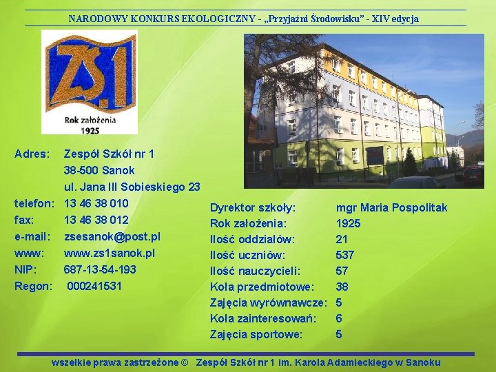 NARODOWY KONKURS EKOLOGICZNY - „Przyjaźni Środowisku” - XIV edycja Adres: Zespół Szkół nr 1