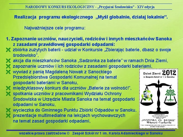 NARODOWY KONKURS EKOLOGICZNY - „Przyjaźni Środowisku” - XIV edycja Realizacja programu ekologicznego „Myśl globalnie,