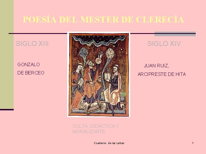 POESÍA DEL MESTER DE CLERECÍA SIGLO XIII SIGLO XIV GONZALO JUAN RUIZ, DE BERCEO