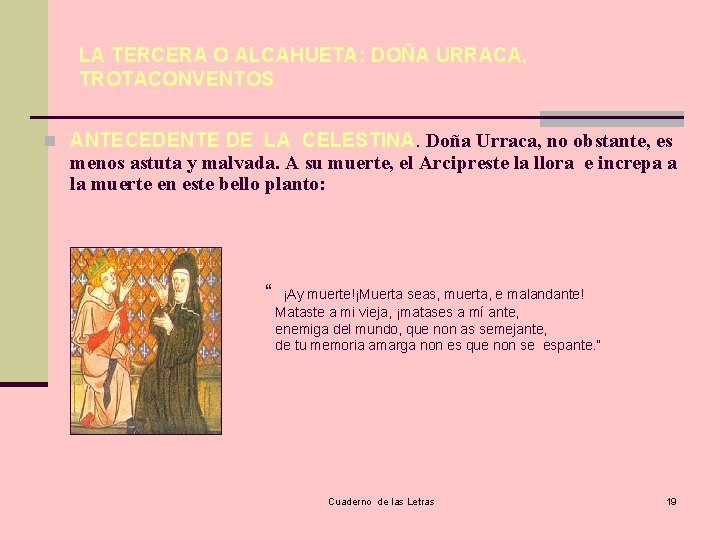 LA TERCERA O ALCAHUETA: DOÑA URRACA, TROTACONVENTOS n ANTECEDENTE DE LA CELESTINA. Doña Urraca,