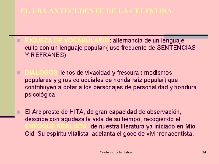 EL LBA ANTECEDENTE DE LA CELESTINA n RIQUEZA DE VOCABULARIO: alternancia de un lenguaje