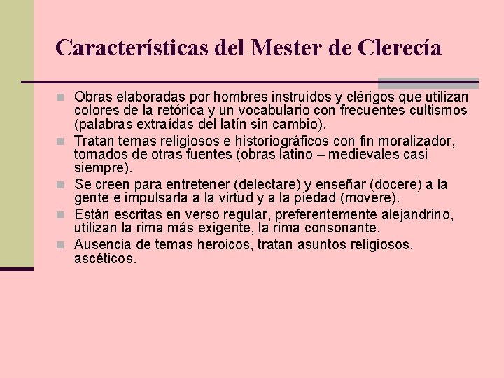 Características del Mester de Clerecía n Obras elaboradas por hombres instruidos y clérigos que