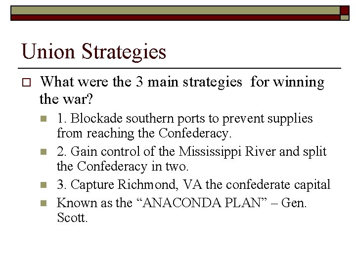 Union Strategies o What were the 3 main strategies for winning the war? n