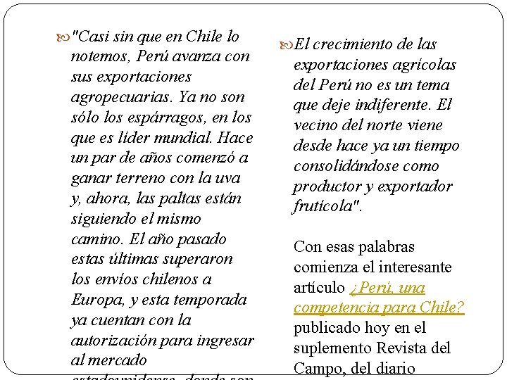  "Casi sin que en Chile lo notemos, Perú avanza con sus exportaciones agropecuarias.