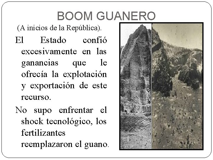 BOOM GUANERO (A inicios de la República). El Estado confió excesivamente en las ganancias