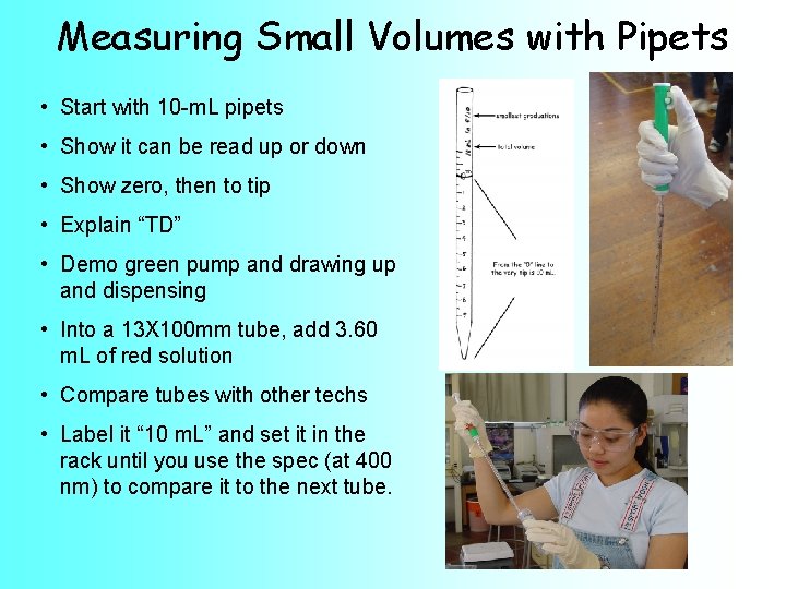 Measuring Small Volumes with Pipets • Start with 10 -m. L pipets • Show