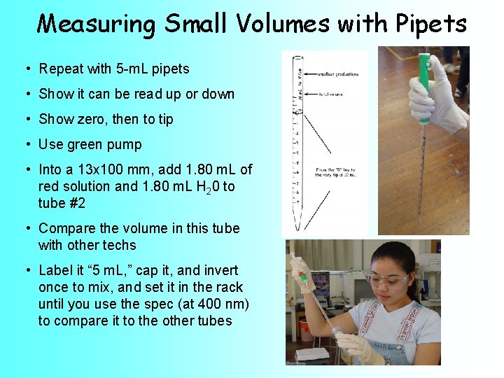 Measuring Small Volumes with Pipets • Repeat with 5 -m. L pipets • Show