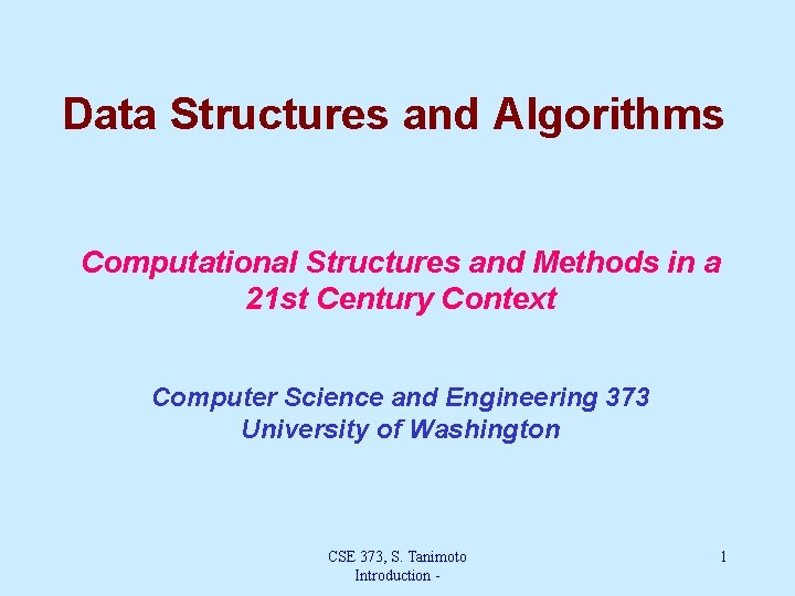 Data Structures and Algorithms Computational Structures and Methods in a 21 st Century Context