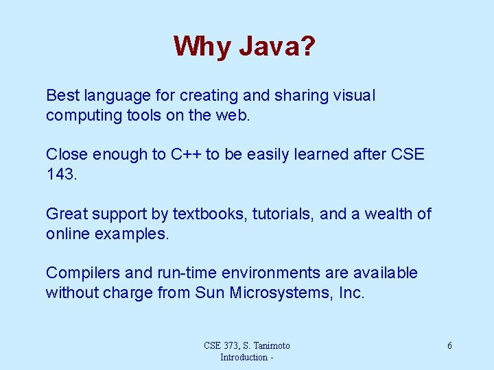 Why Java? Best language for creating and sharing visual computing tools on the web.