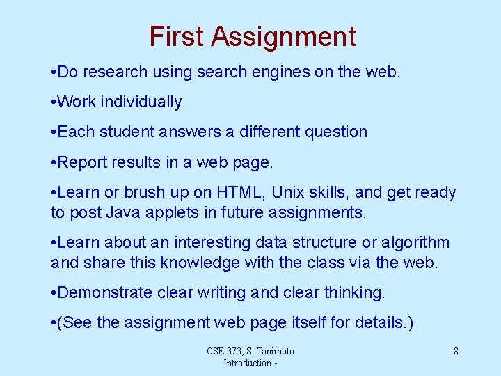 First Assignment • Do research using search engines on the web. • Work individually