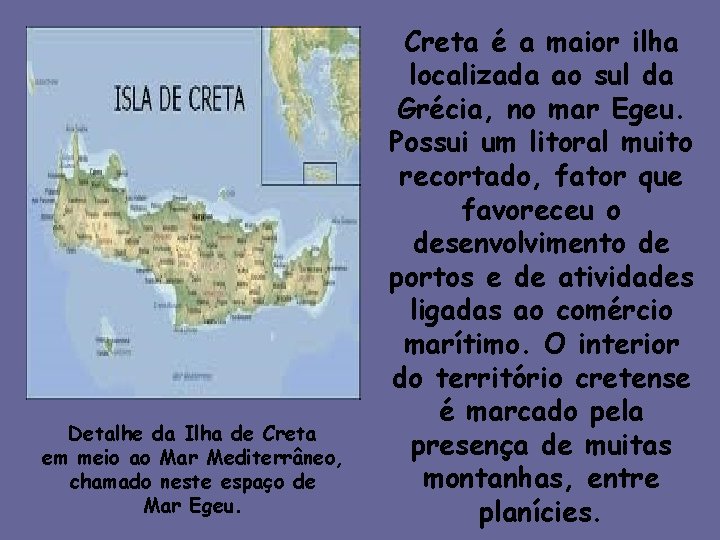 Detalhe da Ilha de Creta em meio ao Mar Mediterrâneo, chamado neste espaço de