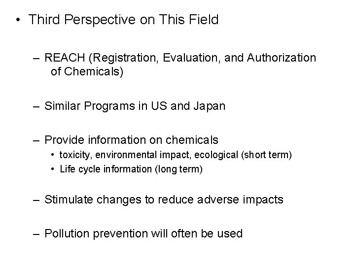• Third Perspective on This Field – REACH (Registration, Evaluation, and Authorization of • Third Perspective on This Field – REACH (Registration, Evaluation, and Authorization of
