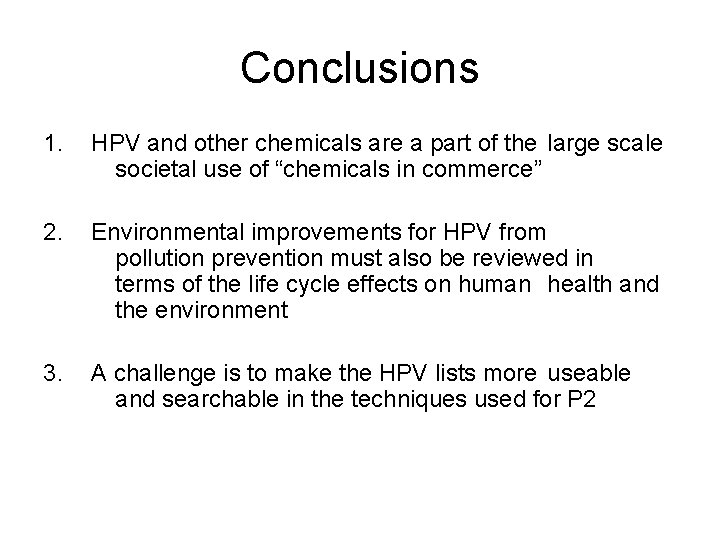 Conclusions 1. HPV and other chemicals are a part of the large scale societal Conclusions 1. HPV and other chemicals are a part of the large scale societal