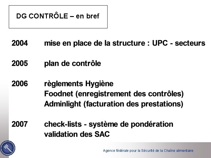 DG CONTRÔLE – en bref Agence fédérale pour la Sécurité de la Chaîne alimentaire