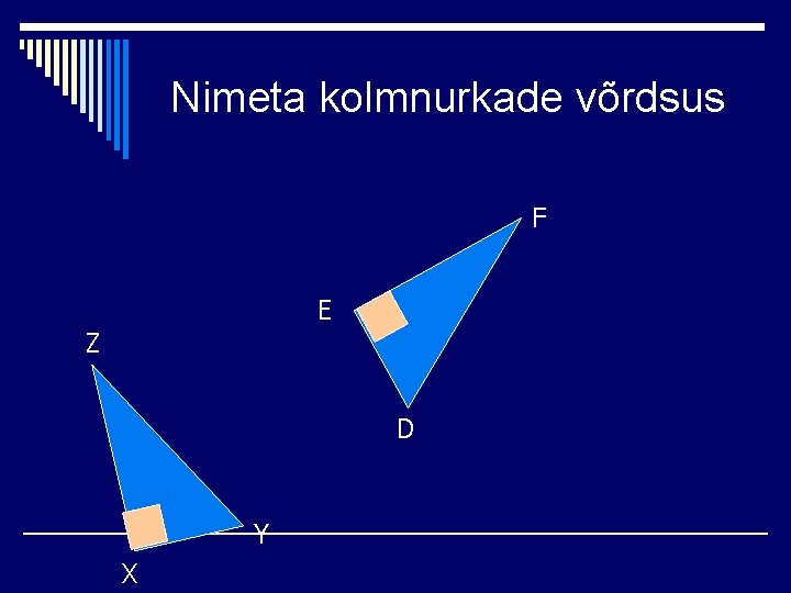 Nimeta kolmnurkade võrdsus F E Z D Y X 