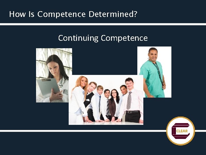 How Is Competence Determined? Continuing Competence 