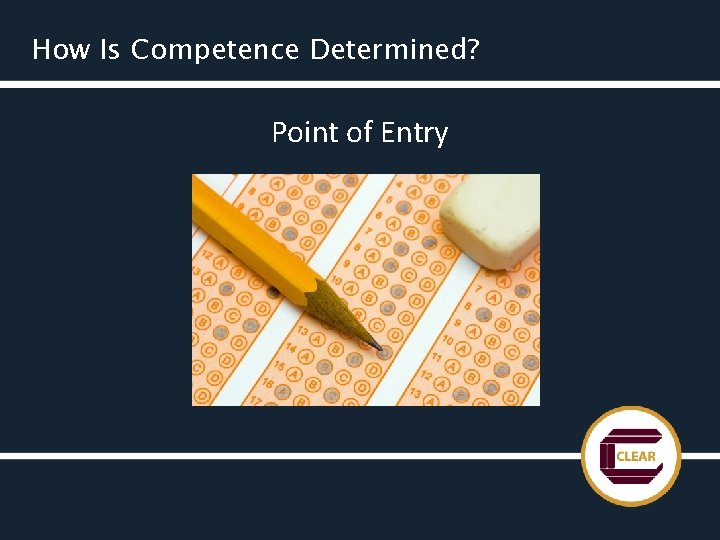 How Is Competence Determined? Point of Entry 