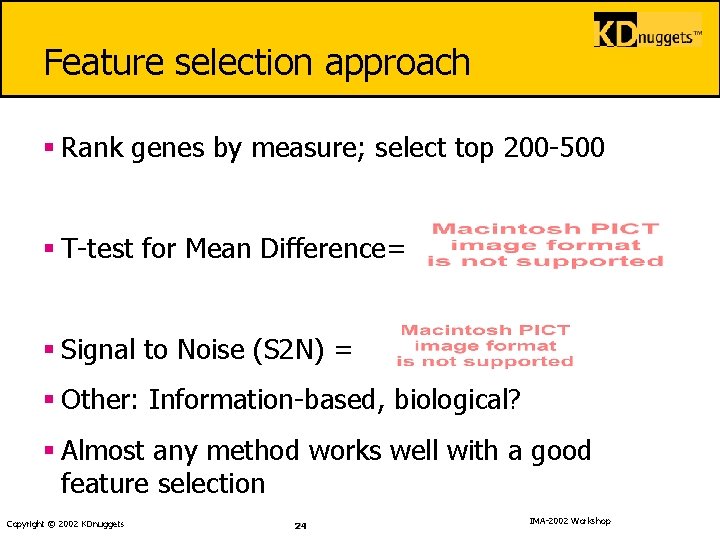 Feature selection approach § Rank genes by measure; select top 200 -500 § T-test