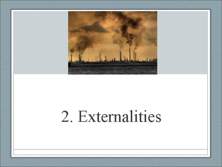 2. Externalities 