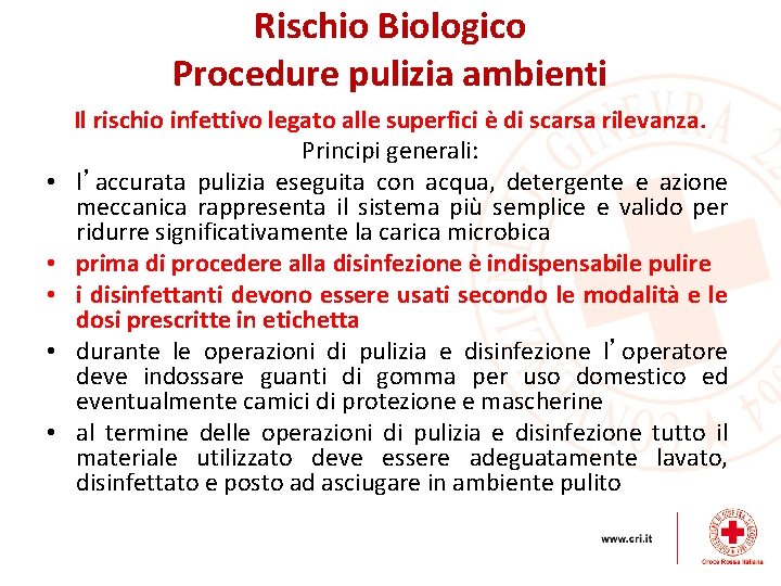 Rischio Biologico Procedure pulizia ambienti • • • Il rischio infettivo legato alle superfici