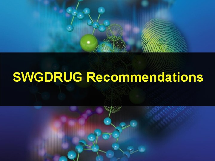 SWGDRUG Recommendations SWGDRUG Recommendations