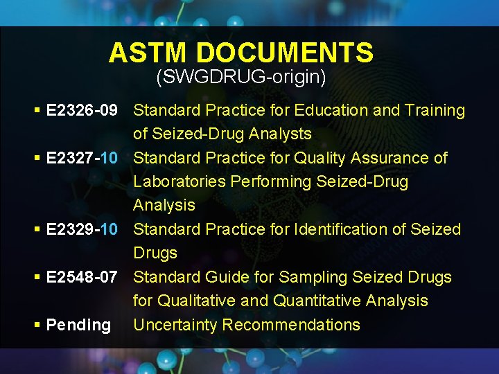 ASTM DOCUMENTS (SWGDRUG-origin) § E 2326 -09 Standard Practice for Education and Training of ASTM DOCUMENTS (SWGDRUG-origin) § E 2326 -09 Standard Practice for Education and Training of