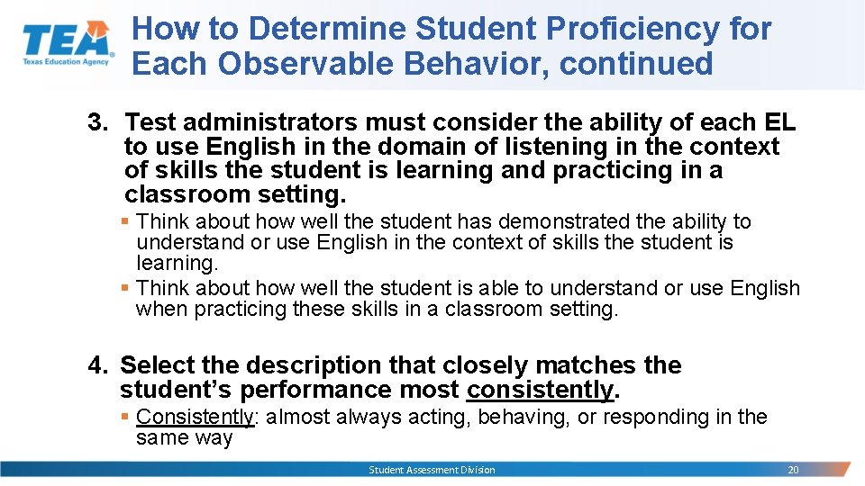 How to Determine Student Proficiency for Each Observable Behavior, continued 3. Test administrators must