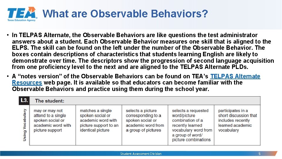 What are Observable Behaviors? • In TELPAS Alternate, the Observable Behaviors are like questions