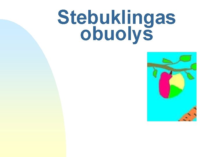 Stebuklingas obuolys 