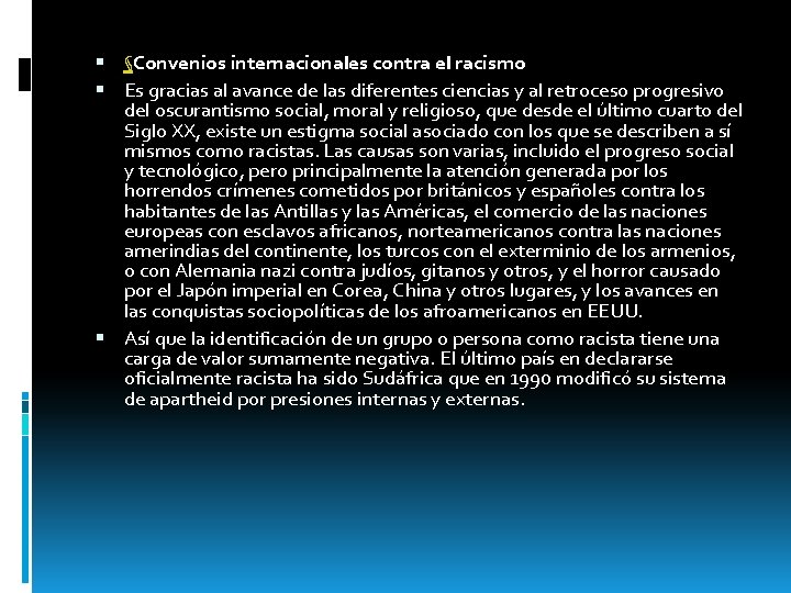  §Convenios internacionales contra el racismo Es gracias al avance de las diferentes ciencias