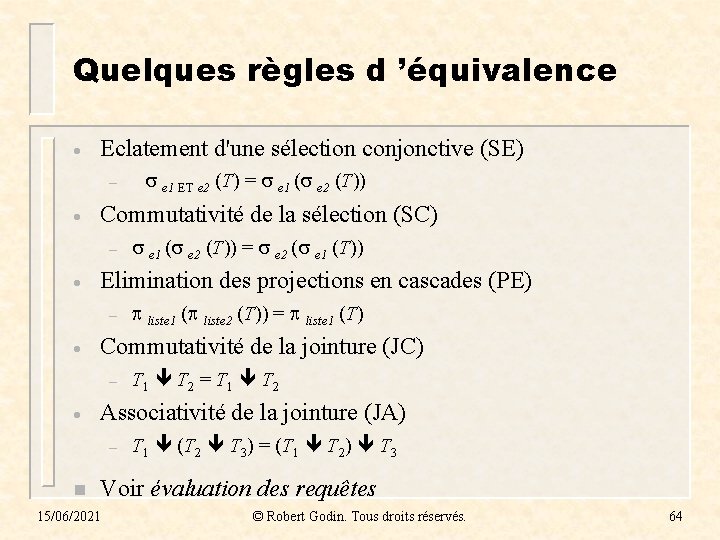 Quelques règles d ’équivalence · Eclatement d'une sélection conjonctive (SE) – · Commutativité de