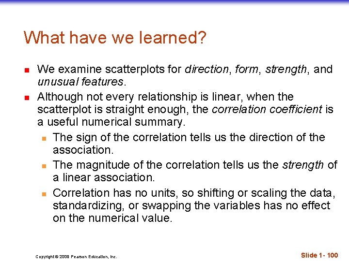 What have we learned? n n We examine scatterplots for direction, form, strength, and