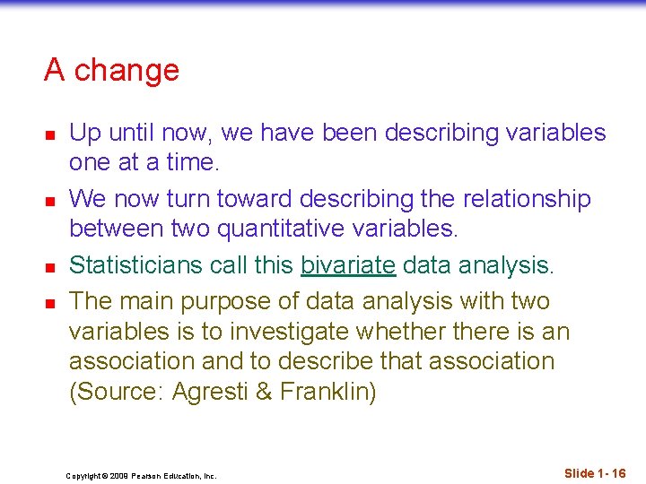 A change n n Up until now, we have been describing variables one at