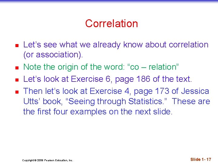 Correlation n n Let’s see what we already know about correlation (or association). Note