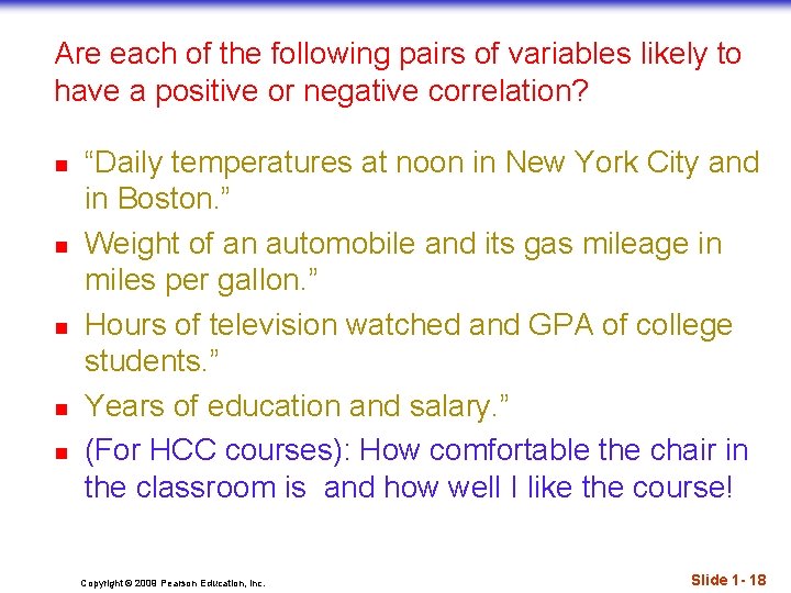 Are each of the following pairs of variables likely to have a positive or