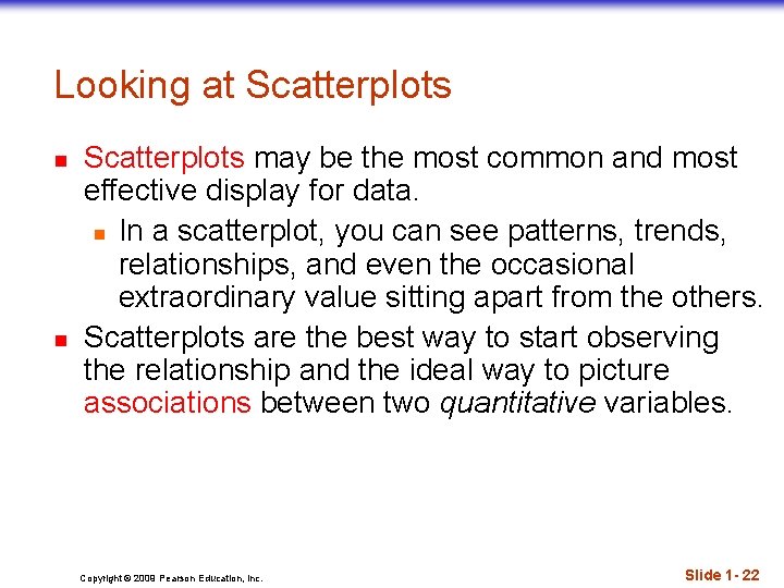 Looking at Scatterplots n n Scatterplots may be the most common and most effective