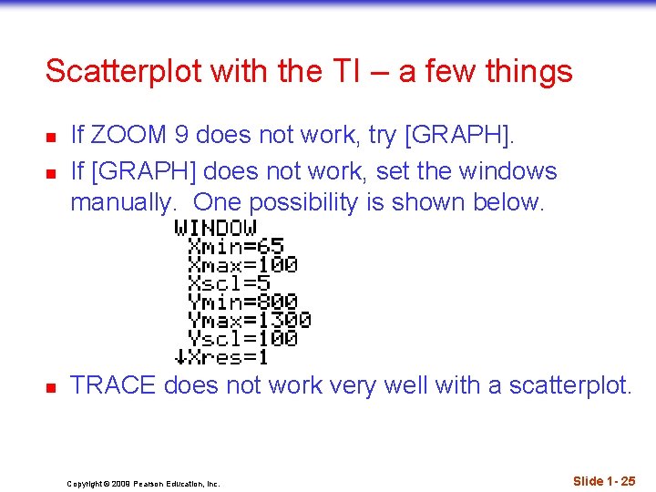 Scatterplot with the TI – a few things n If ZOOM 9 does not