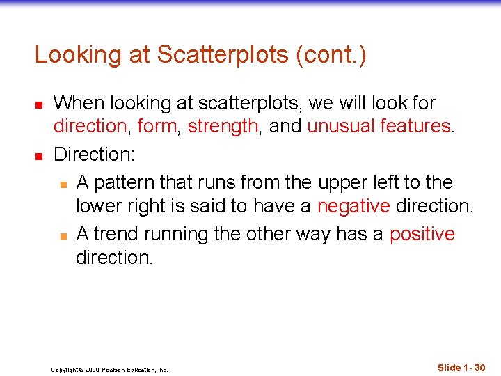 Looking at Scatterplots (cont. ) n n When looking at scatterplots, we will look