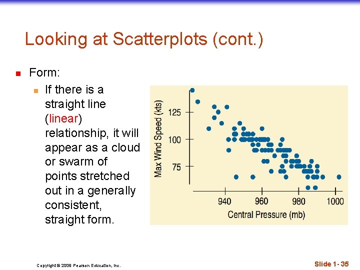 Looking at Scatterplots (cont. ) n Form: n If there is a straight line