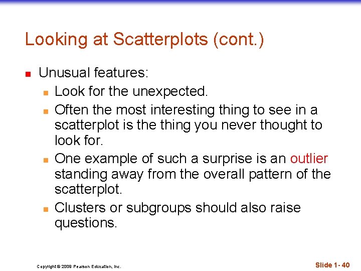 Looking at Scatterplots (cont. ) n Unusual features: n Look for the unexpected. n