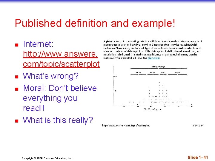 Published definition and example! n n Internet: http: //www. answers. com/topic/scatterplot What’s wrong? Moral: