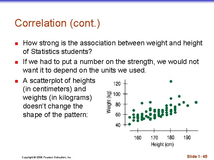 Correlation (cont. ) n n n How strong is the association between weight and