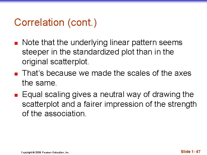 Correlation (cont. ) n n n Note that the underlying linear pattern seems steeper