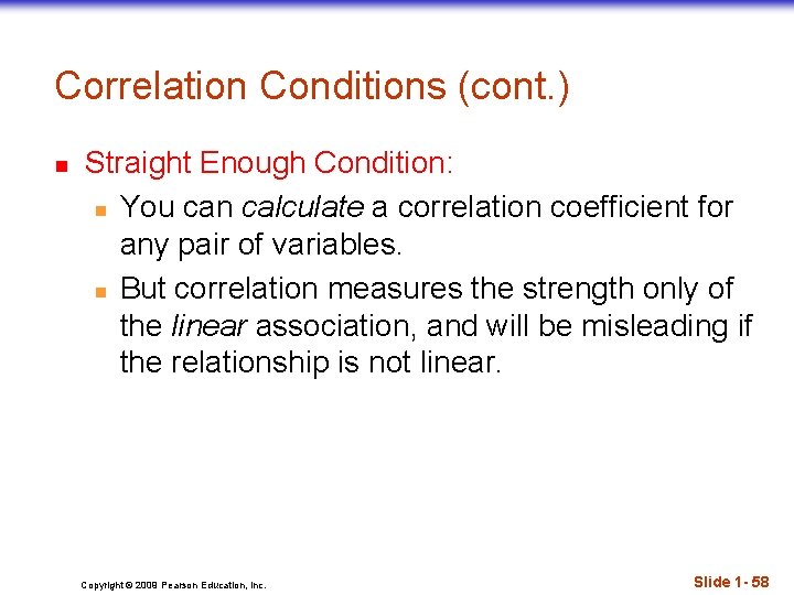 Correlation Conditions (cont. ) n Straight Enough Condition: n You can calculate a correlation