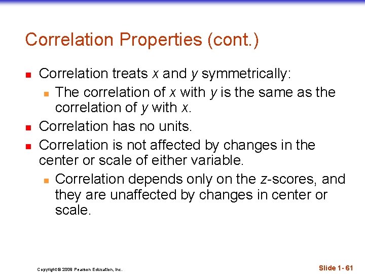 Correlation Properties (cont. ) n n n Correlation treats x and y symmetrically: n