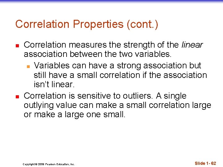 Correlation Properties (cont. ) n n Correlation measures the strength of the linear association